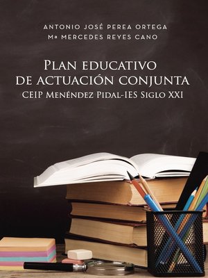 cover image of Plan educativo de actuación conjunta CEIP Menéndez Pidal-IES Siglo XXI